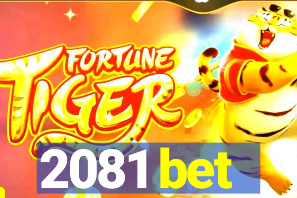 2081 bet